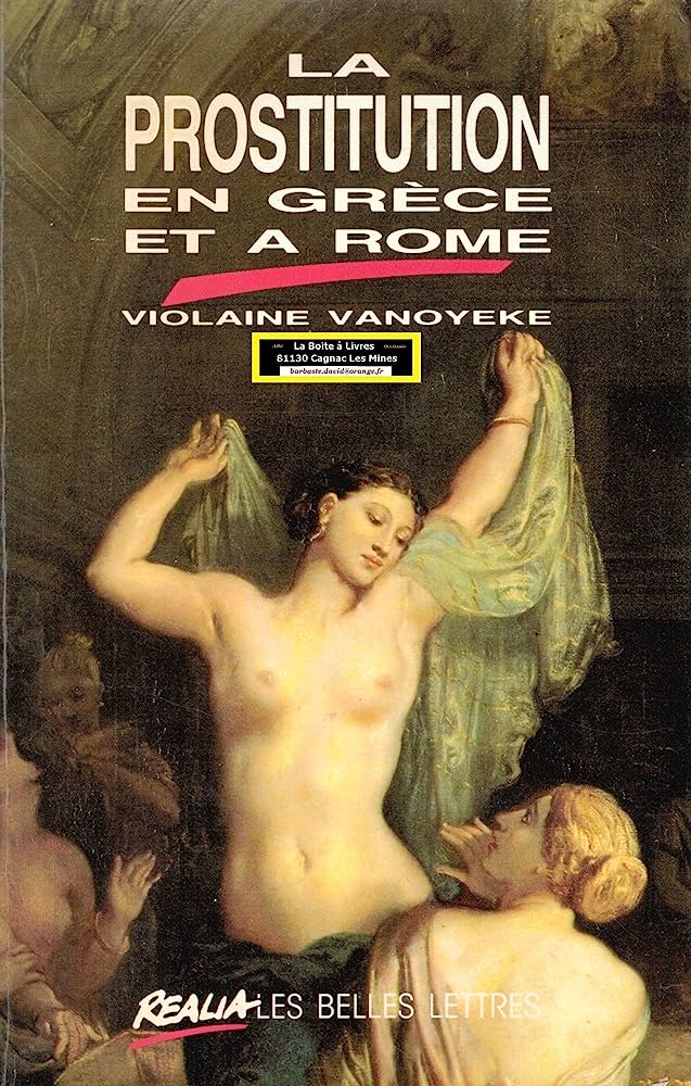 La prostitution en Grèce et à Rome de Violaine Vanoyeke 91t-h710