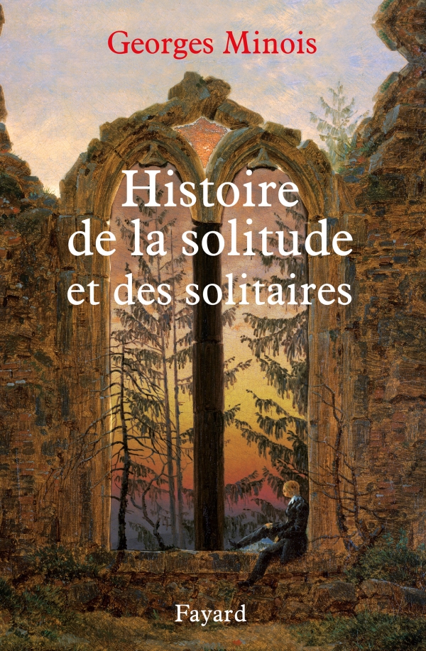 Histoire de la solitude et des solitaires de Georges Minois 97822111