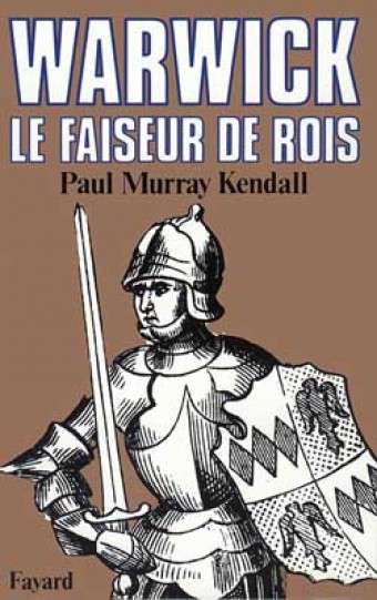 Warwick -le faiseur de Rois de Paul Murray Kendall 97822117