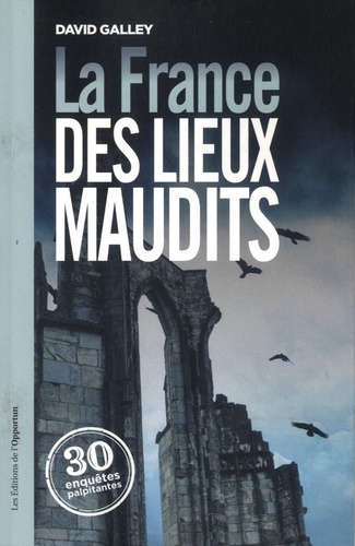 La France des Lieux Maudits de David Galley 97823610