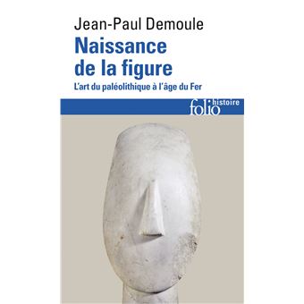 Naissance de la figure de Jean Paul Demoule Naianc10
