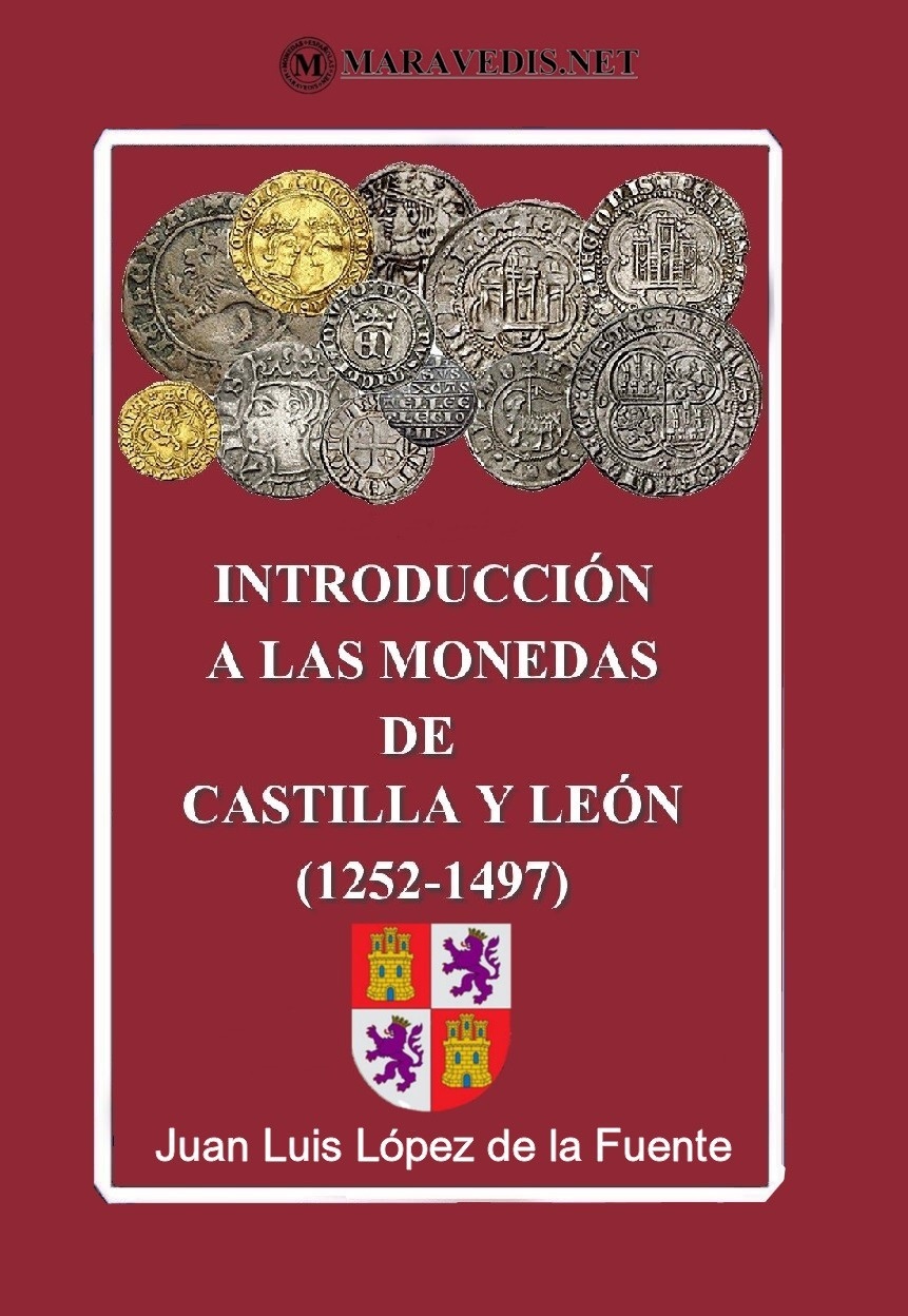 NOVEDAD EDITORIAL: INTRODUCCIÓN A LAS MONEDAS DE CASTILLA Y LEÓN (1252-1497) Color12