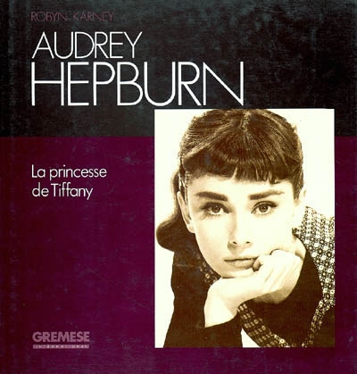 Audrey Hepburn, la princesse de Tiffany, par Robyn Karney  88730110