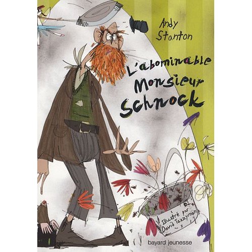 [Stanton, Andy & Tazzyman, David] L'abominable Monsieur Schnock Bouqui11