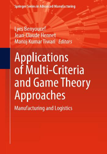 كتاب Applications of Multi-Criteria and Game Theory Approaches - Manufacturing and Logistics  A_o_m_16