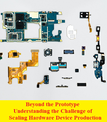 بحث بعنوان Beyond the Prototype : Understanding the Challenge of Scaling Hardware Device Production  B_t_p_10