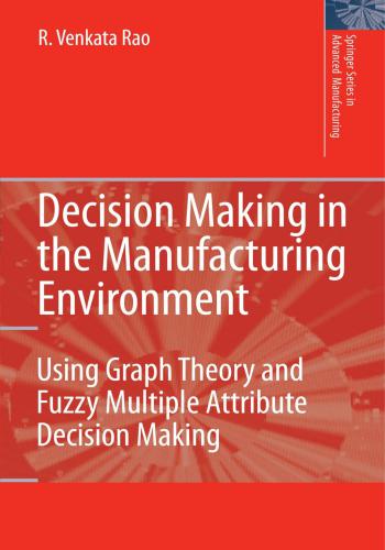 كتاب Decision Making in the Manufacturing Environment - Using Graph Theory and Fuzzy Multiple Attribute Decision Making Methods  D_m_i_10