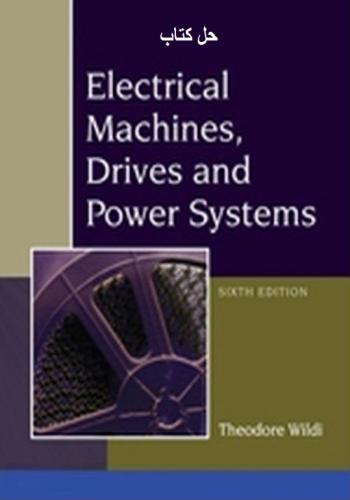 حل كتاب Electrical Machines, Drives and Power Systems - Instructor’s Solution Manual  E_m_d_12