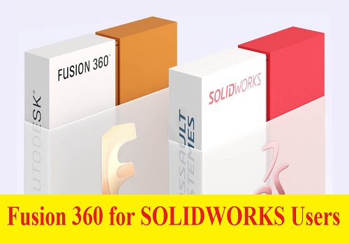 كورس فيوجن 360 لمستخدمي برنامج سوليدوركس - Fusion 360 for SOLIDWORKS Users F_3_6_12