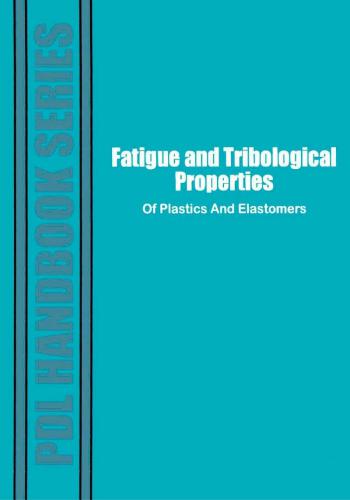 كتاب Fatigue and Tribological Properties of Plastics and Elastomers  F_a_t_10