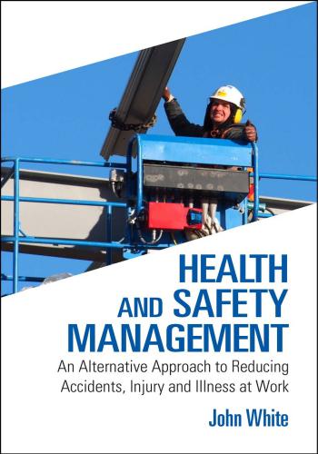 كتاب Health and Safety Management - An Alternative Approach to Reducing Accidents, Injury and Illness at Work  H_a_s_12