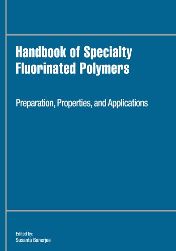 كتاب Handbook of Specialty Fluorinated Polymers - Preparation, Properties, and Applications  H_b_o_36