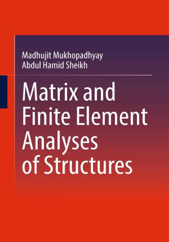 كتاب Matrix and Finite Element Analyses of Structures M_a_f_11