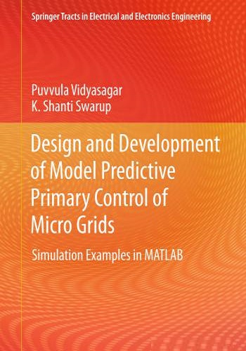 كتاب Design and Development of Model Predictive Primary Control of Micro Grids - Simulation Examples in MATLAB  M_d_a_18