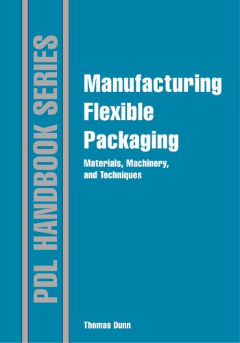 كتاب Manufacturing Flexible Packaging - Materials, Machinery, and Techniques  M_f_p_12