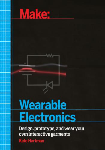 كتاب Make - Wearable Electronics - Design, prototype, and wear your own interactive garments  M_w_e_10