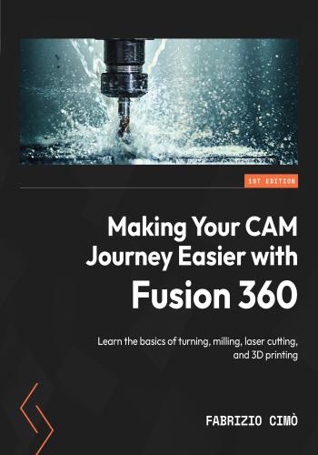 كتاب Making Your CAM Journey Easier with Fusion 360  M_y_c_11