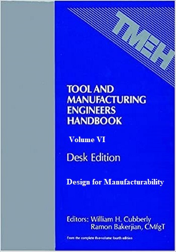 كتاب Tool and Manufacturing Engineers Handbook - Volume VI - Design for Manufacturability  T_a_m_16