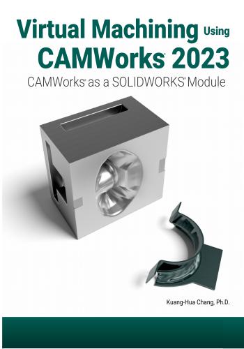 كتاب Virtual Machining Using CAMWorks 2023 - CAMWorks as a SOLIDWORKS Module  V_m_u_10