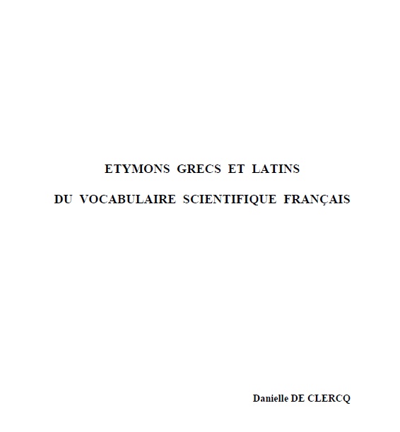 ETYMONS GRECS ET LATINS DU VOCABULAIRE SCIENTIFIQUE FRANÇAIS Nouvea16