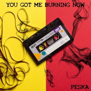Peska - You Got Me Burning Now (FREE DL) Cover13