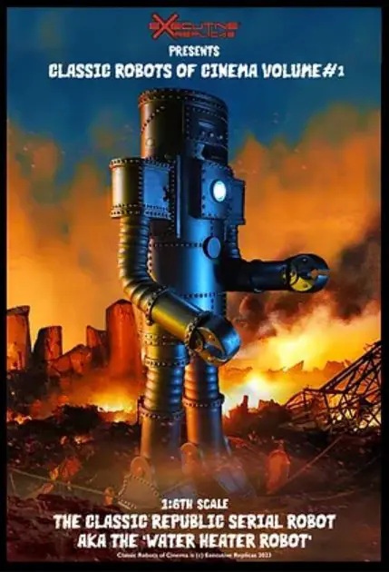 RepublicSerialRobot - NEW PRODUCT: EXECUTIVE REPLICAS: 1/6TH SCALE THE CLASSIC REPUBLIC SERIAL ROBOT AKA THE “WATER HEATER ROBOT” 16143510