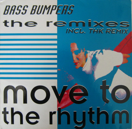 Bass Bumpers - Move To The Rhythm (The Remixes) (Vinyl, 12'') (GER, 1992) (320K) Capa10