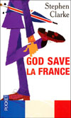 [Clarke, Stephen] A year in the Merde/ God save la France God-sa10