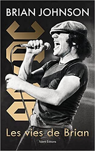 LES VIES DE BRIAN (chanteur d'AC/DC) disponible en librairie ... 63622010