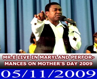 MR. E LIVE IN MARYLAND PERFORMANCES ON MOTHER'S DAY 2009 Mremar10