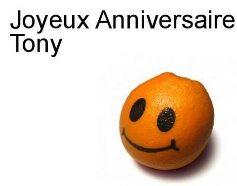 Anniversaire Tony Anniversaire Tony
