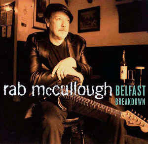 RAB MC CULLOUGH  : Belfast Breakdown 2003 R-836010