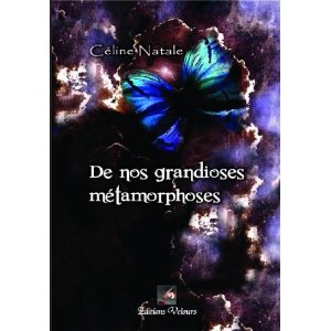 De Nos Grandioses Metamorphoses  de Céline Natale 514taz11