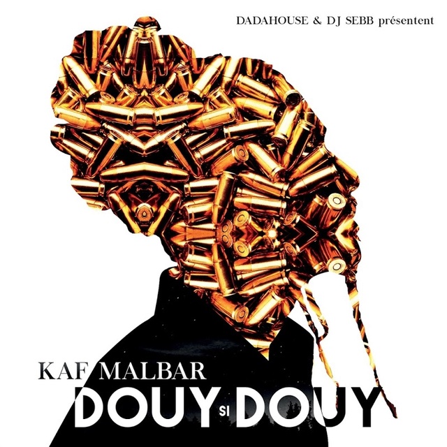 Kaf_Malbar-Dada_House_Et_DJ_Sebb_Presentent_Douy_Si_Douy-WEB-FR-2015-OND 00-kaf10