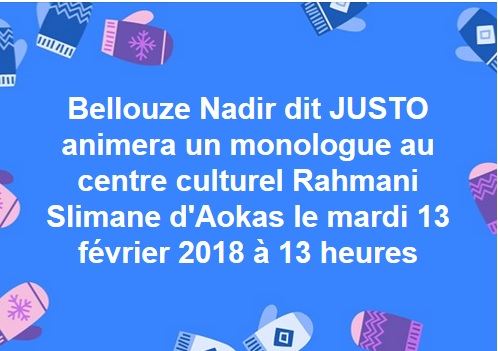 Bellouze Nadir dit JUSTO  au centre culturel Rahmani Slimane d'Aokas le mardi 13 février 2018 11077