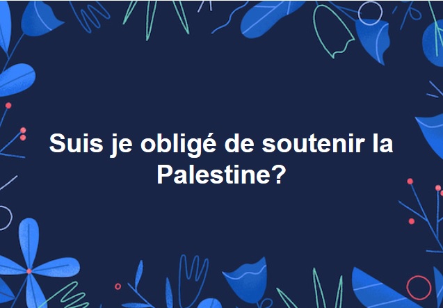 Suis je obligé de soutenir la Palestine? 1547