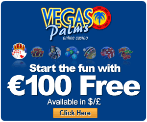 VegasPalms Online Casino - Start The Fun With €100 FREE Vpc_en10