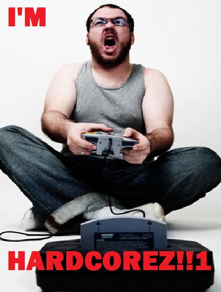 Are you a hardcore gamer? Harcor10