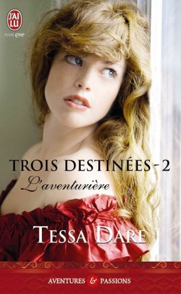 DARE Tessa - TROIS DESTINEES - Tome 2 - L'Aventurière Trois_11