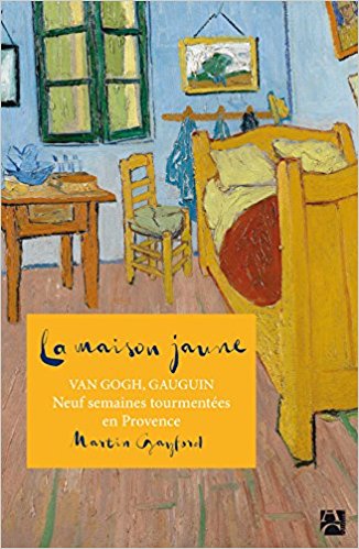 [Gayford, Martin] La maison jaune - Van Gogh, Gauguin: neuf semaines tourmentées en Provence  Van_go10