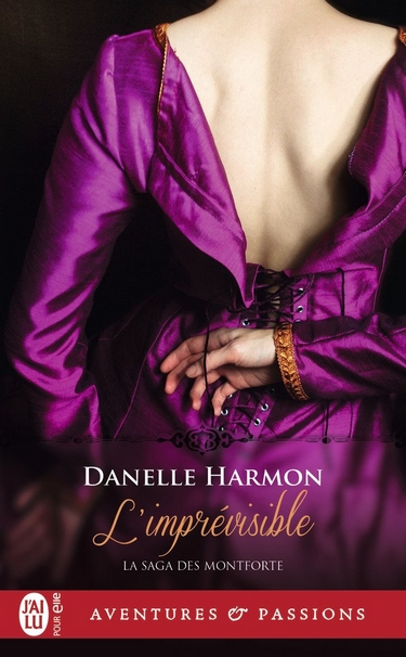 La saga des Montforte - Tome 5 : L'imprévisible de Danelle Harmon Danell10