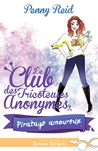 Le club des tricoteuses anonymes - Tome 3 : Piratage amoureux de Penny Reid 51eknf10