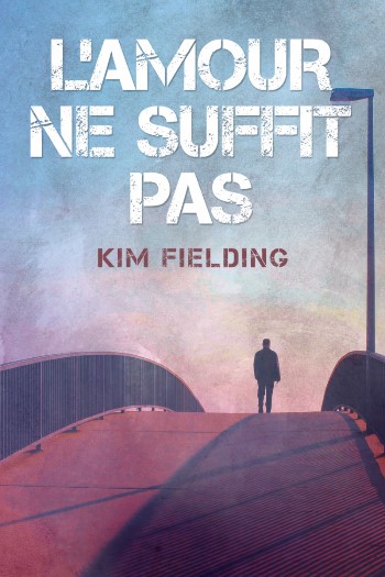 Love can't series - Tome 1 : L'amour ne suffit pas de Kim Fielding Sans_t10