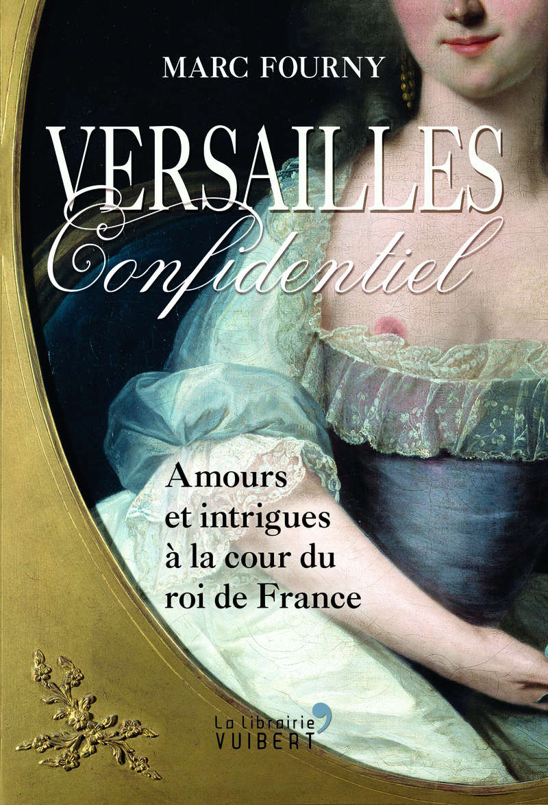 Livre « Versailles confidentiel. Amours et intrigues à la Cour du roi de France » 97823110