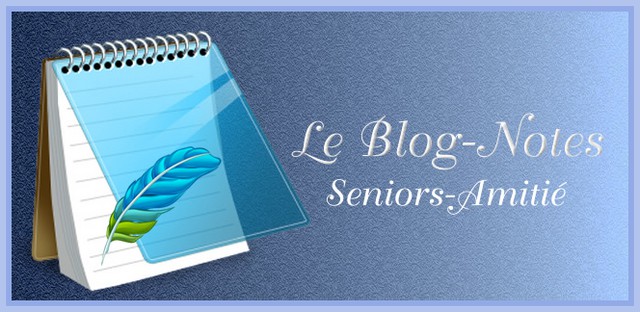Seniors-Amitié : Blog-Notes Blog10