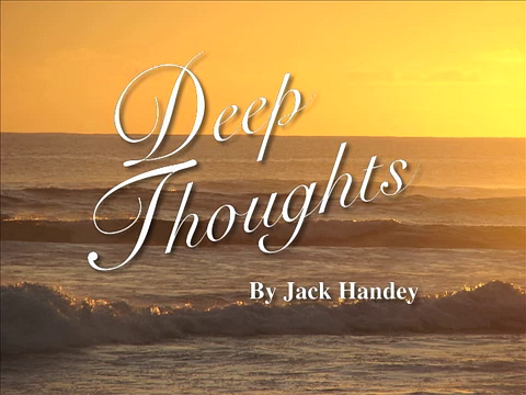 DEEP THOUGHTS  by Jack Handey Z_pict10