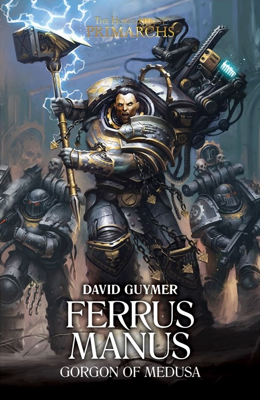 [Horus Heresy] Primarch Series - VII - Ferrus Manus de David Guymer Blproc13