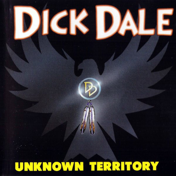 DICK DALE - UNKNOWN TERRITORY (HIGHTONE RECORDS 1994) R-135710