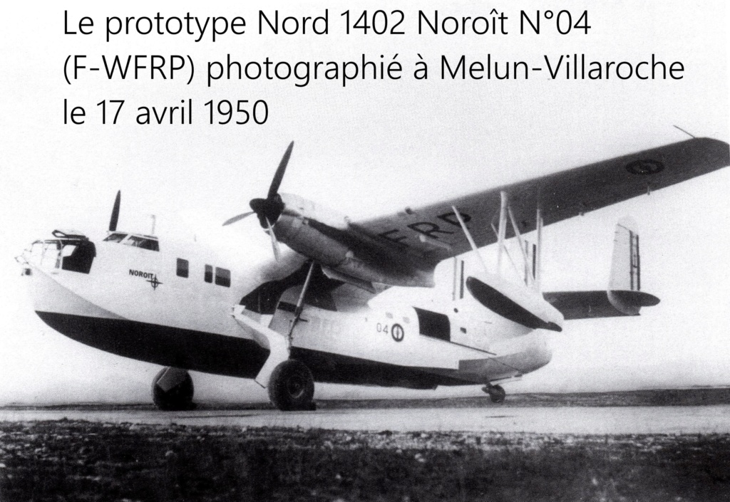 S.N.C.A.N. Nord 1402 NOROÎT (1949-1954) . Hydravion en vacu artisanal au 1/72. - Page 3 04_pos11
