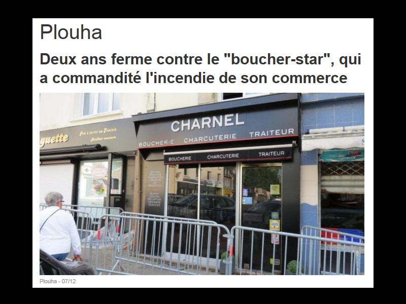 Deux ans ferme contre le "boucher-star", qui a commandité l'incendie de son commerce  131